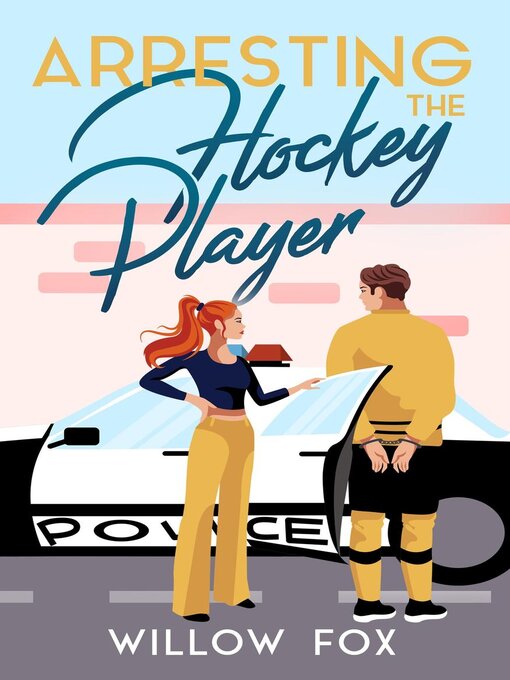 Title details for Arresting the Hockey Player by Willow Fox - Available